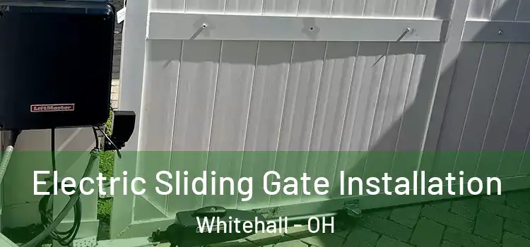 Electric Sliding Gate Installation Whitehall - OH