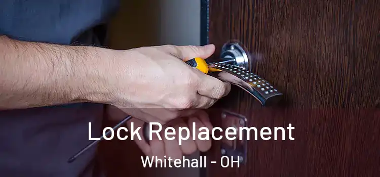 Lock Replacement Whitehall - OH